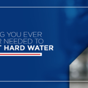 Everything You Ever Wanted or Needed to Know about Hard Water