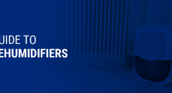 Guide to Dehumidifiers